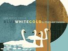 Dreamers` Circus Blue White Gold & The Lost Swans (UK IMPORT) Vinyl NEW