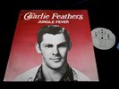CHARLIE FEATHERS/JUNGLE FEVER/ROCK N ROLL/KAY REC/USA PRESS LP