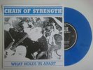 CHAIN OF STRENGTH WHAT HOLDS US APART FIRST STRIKE FST010 HARDCORE BLUE VINYL