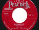 BIG MAMA THORNTON - Hound Dog / Rock A Bye Baby - PEACOCK - R&B 45