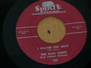 DOO WOP R&B 45 - THE RAIN DROPS - I PRAYED FOR GOLD / HEAVEN IN LOVE - SPIRIT