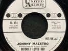 Before I Loved Her/Fifty Million Heartbeats by Johnny Maestro (UA 474) 7