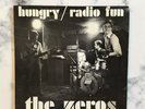 THE ZEROS - HUNGRY / RADIO FUN - VERY GOOD++ / VERY GOOD++