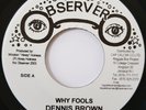DENNIS  BROWN - WHY FOOLS/SHAME (OBSERVER) 1981