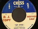 MUDDY WATERS: my eyes / i want to be loved CHESS 7
