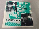 THE PETTICOATS 7” UNPLAYED MINT ORIGINAL- NORMAL + INSERT - RARE