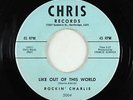 Novelty Rocker 45 - Rockin' Charlie - Like Out Of This World - Chris - obscure
