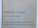 Herbert Eimert  Elektronische Musik, Studio Reihe Neuer Musik, Eimert, Herbert,