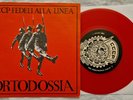 45 CCCP FEDELI ALLA LINEA - ORTODOSSIA - ANNO 1984 -PUNK -  1° S ita - Red - EX+