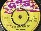 PAT KELLY If It Don't Work Out 45 I Am Coming Home 7
