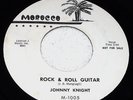 JOHNNY KNIGHT ROCK & ROLL GUITAR / SNAKE SHAKE 1958 ROCKABILLY 45 MOROCCO Promo