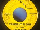 Fuller Bros. - Stranger At My Door Rare Northern Sweet Soul 1st version VG HEAR