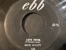 RARE USA ROCKABILLY GENE WYATT 45 RPMON EBB 123 LOVE FEVER / LOVER BOY Hear