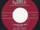 RAIN DROPS - I Prayed For Gold / (I Found) Heaven In Love -SPIN IT- Doo Wop 45