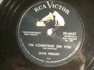 78 : RCA VICTOR  6637-ELVIS PRESLEY -I'M COUNTING ON YOU/I GOT A WOMAN -E