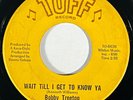 BOBBY TREETOP Wait Till I Get to Know Ya / Valentine Tuff Northern Soul 45 HEAR