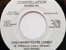 45 SOUL / HOLLY MAXWELL / ONLY WHEN YOU'RE LONELY / CONSTELLATION PROMO / LISTEN