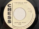 Chess 1726 Howling Wolf - I Better Go Now / Howlin' Blues 7
