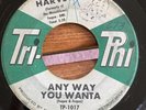 HARVEY Any Way You Wanta/She Loves Me So TRI-PHI TP-1017 RARE Soul 7” 45 G+