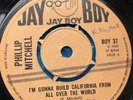 PHILLIP MITCHELL I'M GONNA BUILD CALIFORNIA b/w WORLD NEEDS MORE UK JAY BOY 7