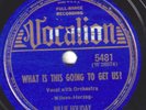 78-PW BLUES-BILLIE HOLIDAY-BODY & SOUL/WHAT IS THIS GOING TO GET US on VOCALION