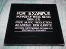 FOR EXAMPLE WORKSHOP FREIE MUSIK 1969-1978 3LP+BOOK FMP ORIGINAL