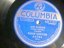 78 : COL A 3784-EDDIE CANTOR-JOE IS HERE-HOW YA KEEP YOUR MIND ON DANCING -E+