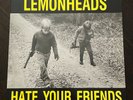 LEMONHEADS Hate Your Friends 12