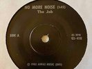 Angular Punk Funk No Wave 45 THE JOB No More Noise/Lightbringer HEAR Aiwaz