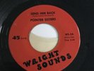 POINTER SISTERS - Send Him Back - WRIGHT SOUNDS - 60's NORTHERN SOUL - 70's RE