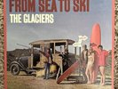 Glaciers - From Sea To Ski LP - NM  Surf Hot Rod Beautiful / Wrecking Crew