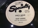 GENE MOORE & METRONOMES-SPECIALTY 472-SHE'S GONE/THAT'S BAD-RARE CAL DOO-WOP 78