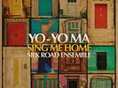 YO-YO MA / SILKROAD ENSEMBLE SING ME HOME NEW LP