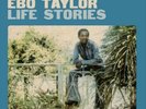 EBO TAYLOR LIFE STORIES: HIGHLIFE & AFROBEAT CLASSICS 1973-1980 NEW LP