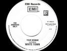 ELECTRONIC-WHITE TOWN-YOUR WOMAN/WANTED-EMI 19526