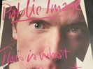 Public Image ltd-This is what you want…This is what you get 12’vinyl 1984 Virgin