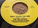 NORTHERN SOUL DEL SATINS BABY YOUR THE FIRE /CHECKER BOARD SQUARES DOUBLE COOKIN