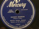 Charlie Parker w Okiedoke & Mango Mangue on Mercury #11017, 78Rpm V+ or better