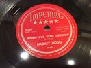 SMOKEY HOGG-IMPERIAL 5269-WHEN I'VE BEEN DRINKIN'/TEAR ME DOWN-TEXAS BLUES 1954