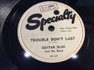 GUITAR SLIM-SPECIALTY 527-TROUBLE DON'T LAST/LATER FOR YOU BABY-BLUES 78 PROMO