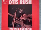 Otis Rush - This One's A Good 'Un (Laminated Sleeve) MONO (Blue Horizon)