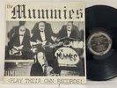 The Mummies – Play Their Own Records  LP 1992 US ORIG Estrus Records Garage RocK