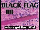 BLACK FLAG - WHO'S GOT THE 10 1/2? - LIVE - BRAND NEW - PUNK - SST RECORDS