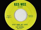 Northern Soul 45 - Makers - Stay Here My Love - Kee-Wee - mp3