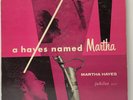 Martha Hayes-A Hayes Named Martha-Jubilee 1023-MONO