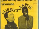 Elis Regina & Pelé - Perdão, Não Tem (single) Sweden 1970 Rare Pele sings