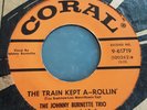 THE JOHNNY BURNETTE TRIO THE TRAIN KEPT A-ROLLIN' CORAL 9-61719 US ORIGINAL 1956