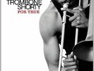 Trombone Shorty For True (Vinyl)