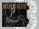 Reluctant Hero (Clear w/ Black & White Splatter) by Killer Be Killed LP