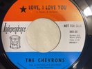 THE CHEVRONS   LOVE, I LOVE YOU   INDEPENDENCE “PROMO” Rare Orig. Northern 45